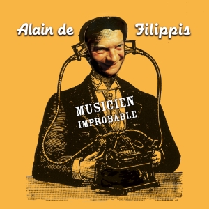 Alain DE FILIPPIS: Musicien Improbable LP